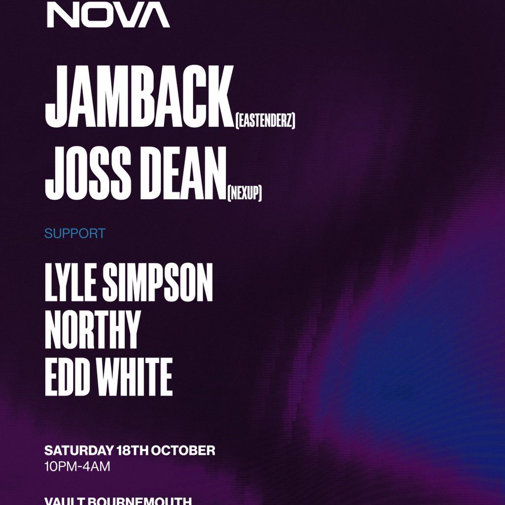 Nova: Jamback + Joss Dean @ The Vault, 18 October | Event in Bournemouth | AllEvents