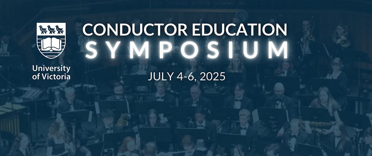 University of Victoria Conductor Education Symposium, 4 July | Event in Victoria | AllEvents