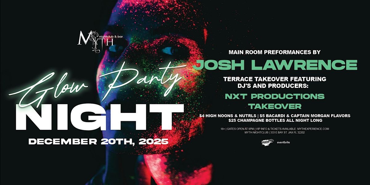 Glow Party at Myth Nightclub feat. JOSH LAWRENCE | Saturday 12.20.25, 20 December | Event in Jacksonville