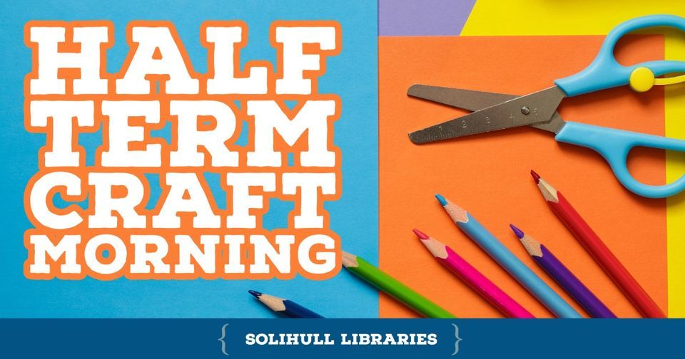 Half Term Craft Morning Balsall Common Library Kenilworth February half-term-craft-morning-balsall-common-library-kenilworth-february