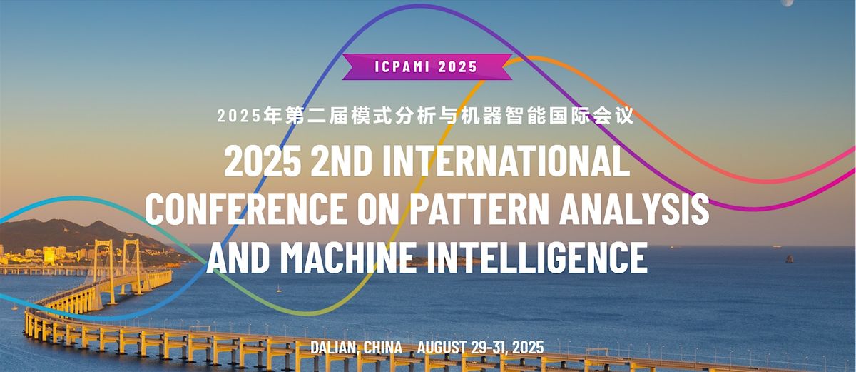 2nd International Conference on Pattern Analysis and Machine Intelligence, 29 August | Event in Dalian | AllEvents