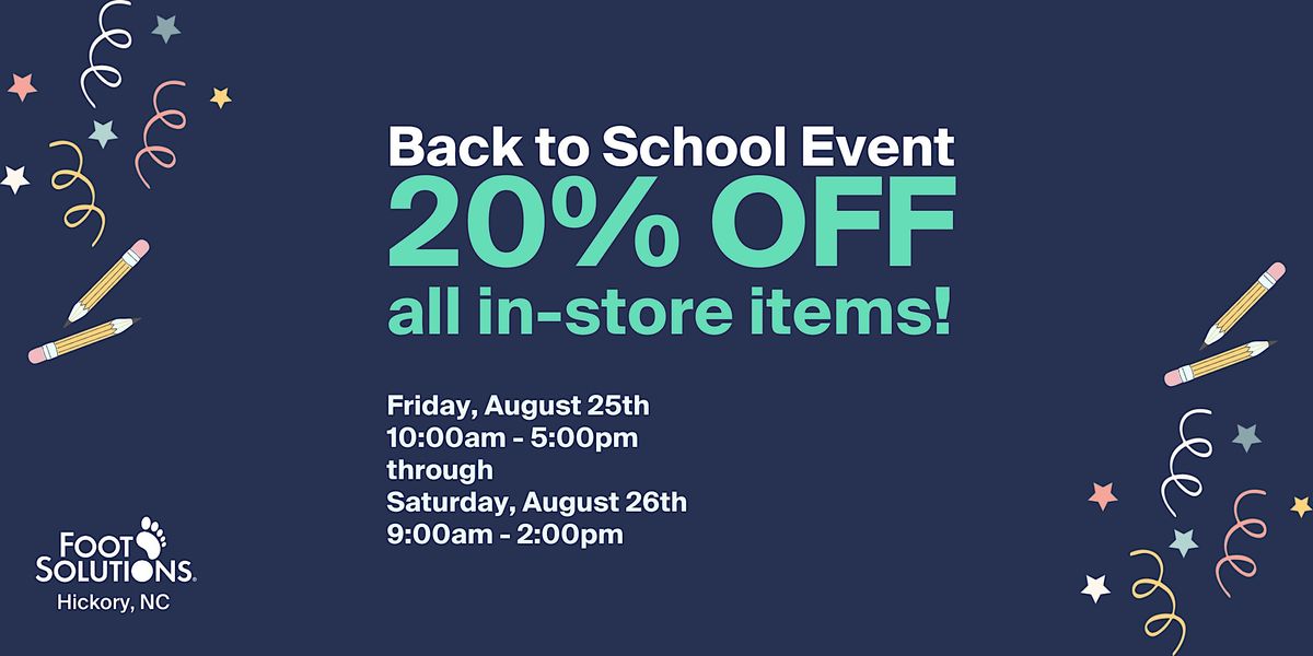 Foot Solutions Hickory presents our Back to School Event, Foot