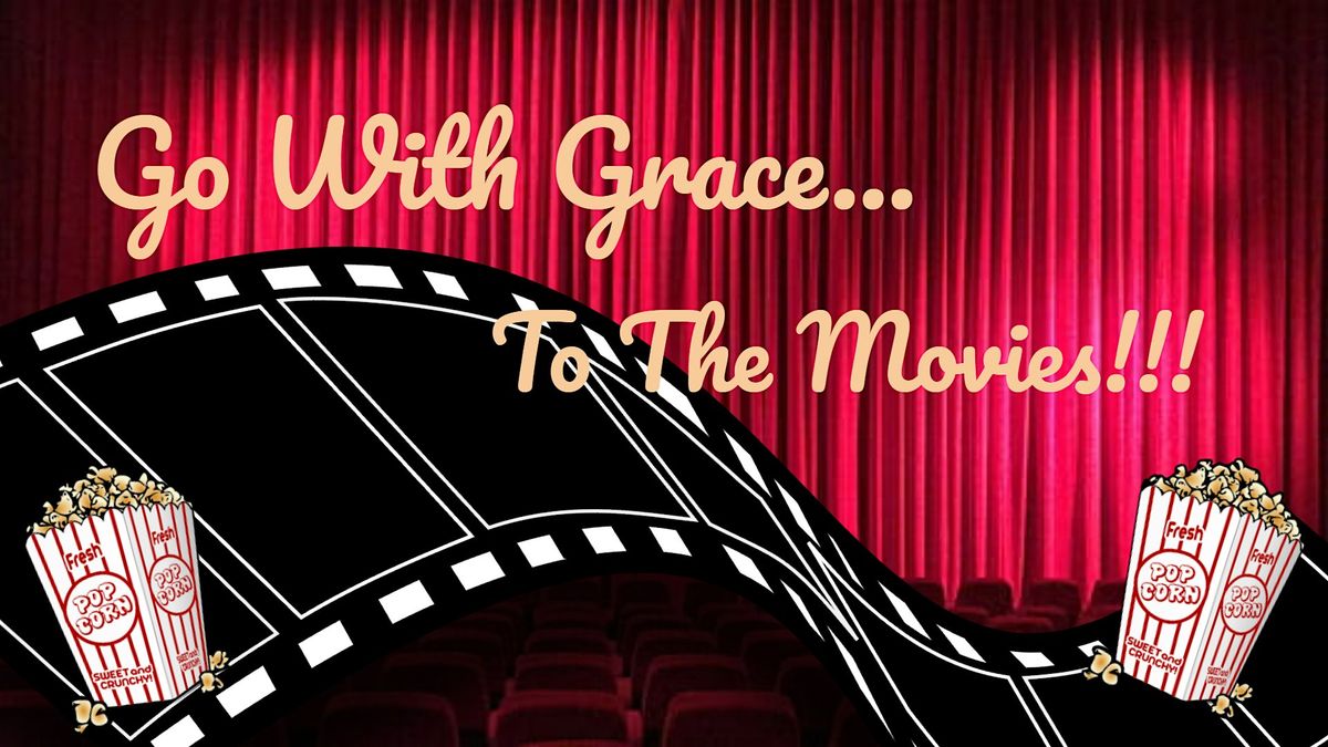 Go With Grace... To The Movies, 111 W Avenue D, Copperas Cove, 5 May