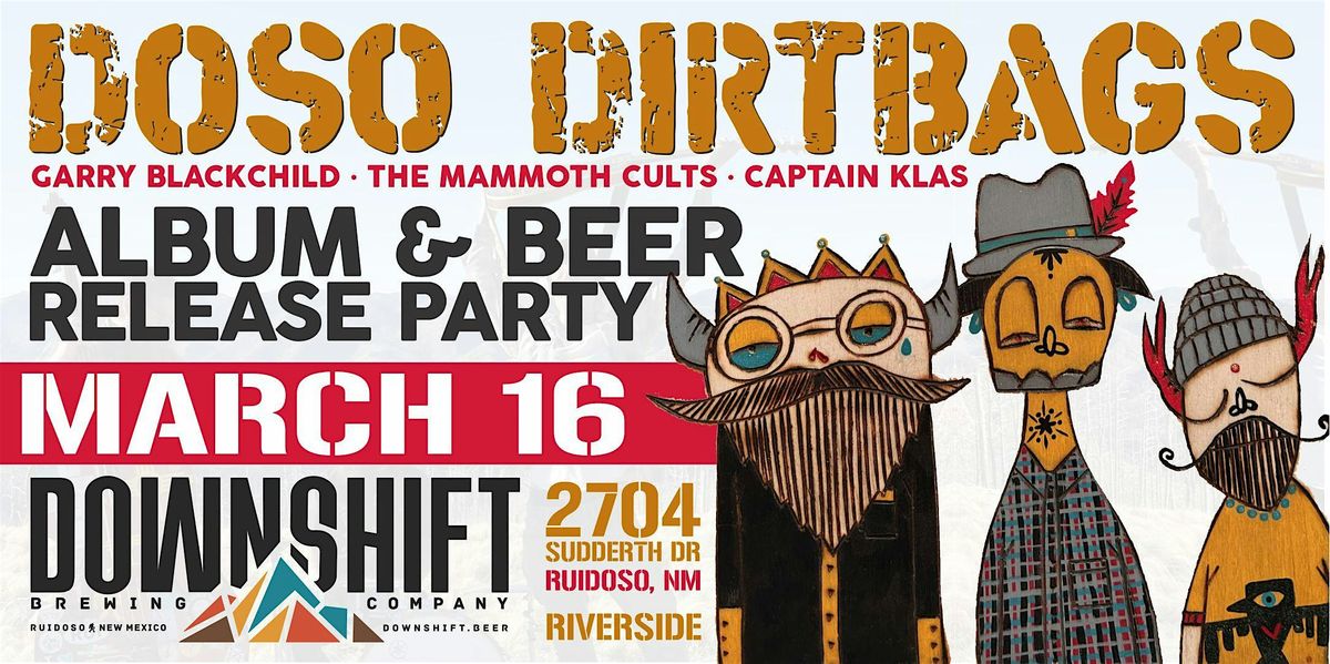 A Dirtbag Delight Doso Dirtbags Album & Beer Release Party, Downshift