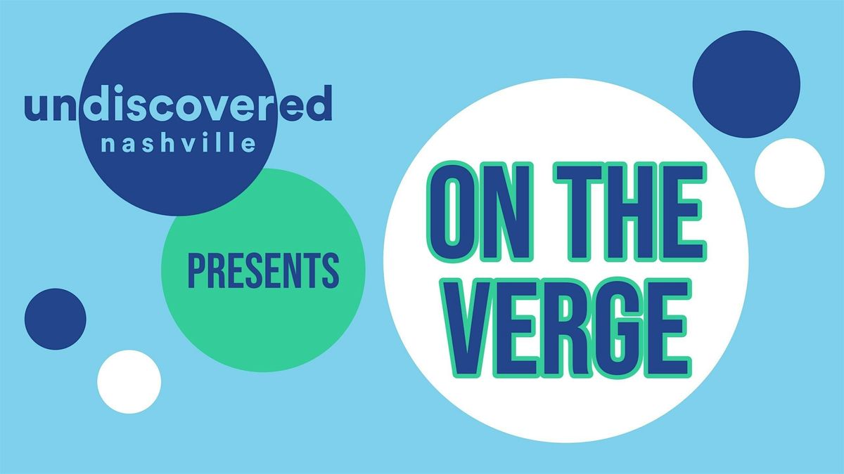 Undiscovered Nashville - On The Verge - Song Writer Showcase & Open Mic | Event in Nashville | AllEvents