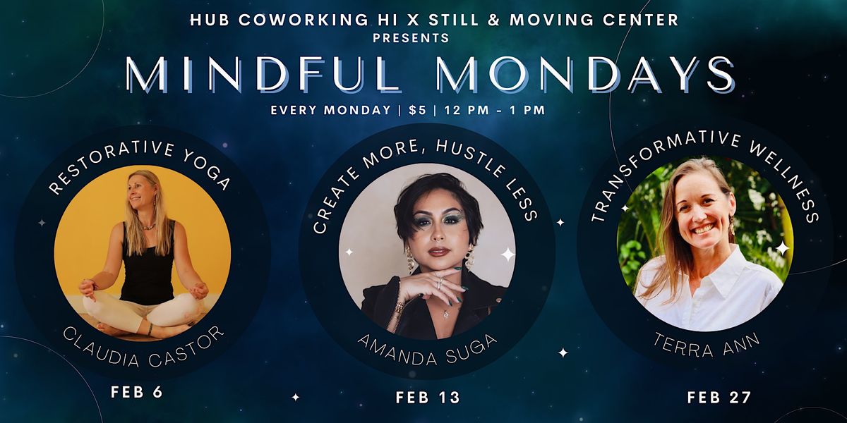 Mindful Mondays A New Wellness Series, Hub Coworking Hawaii, Honolulu