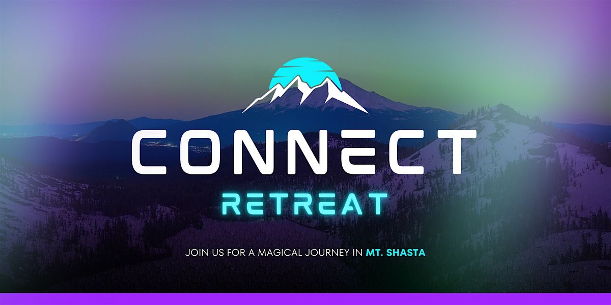 Connect Retreat at Mt Shasta  | Sept. 04-07th, 2025, 4 September | Event in Weed | AllEvents