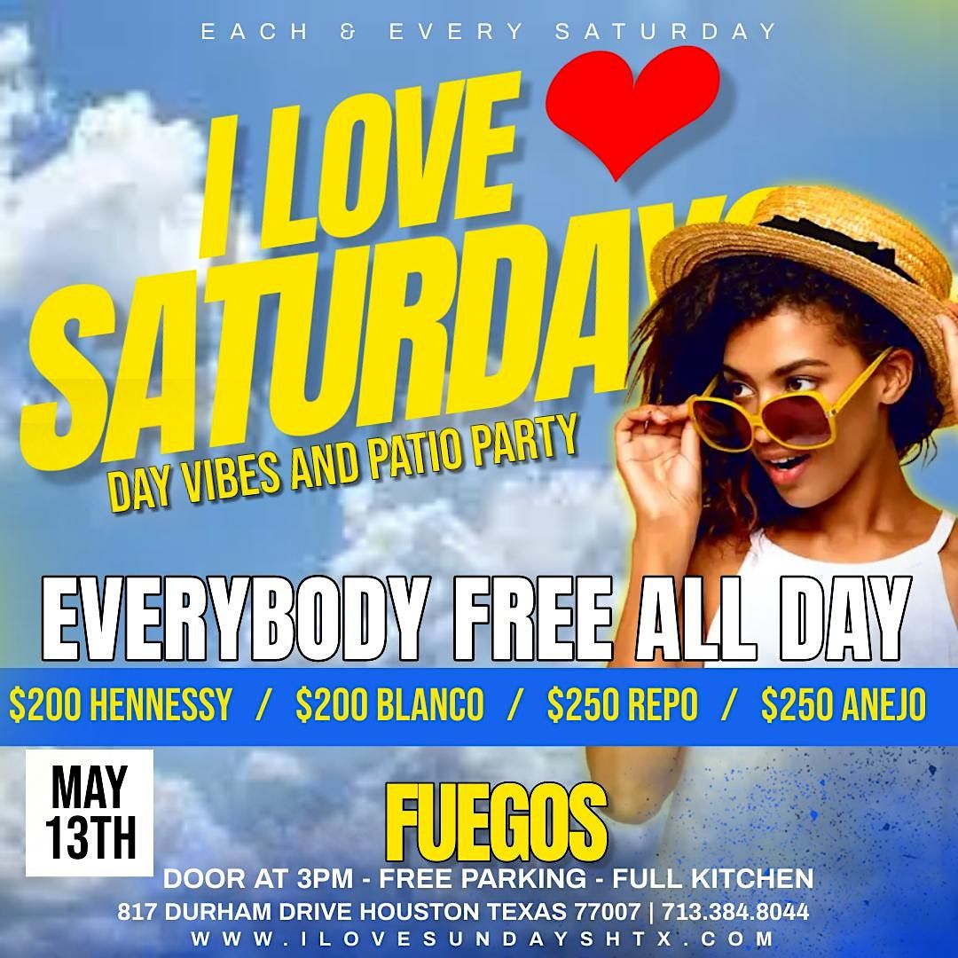 I LOVE SATURDAYS DAY PARTY AT FUEGOS, Fuego's, Houston, 12 November to