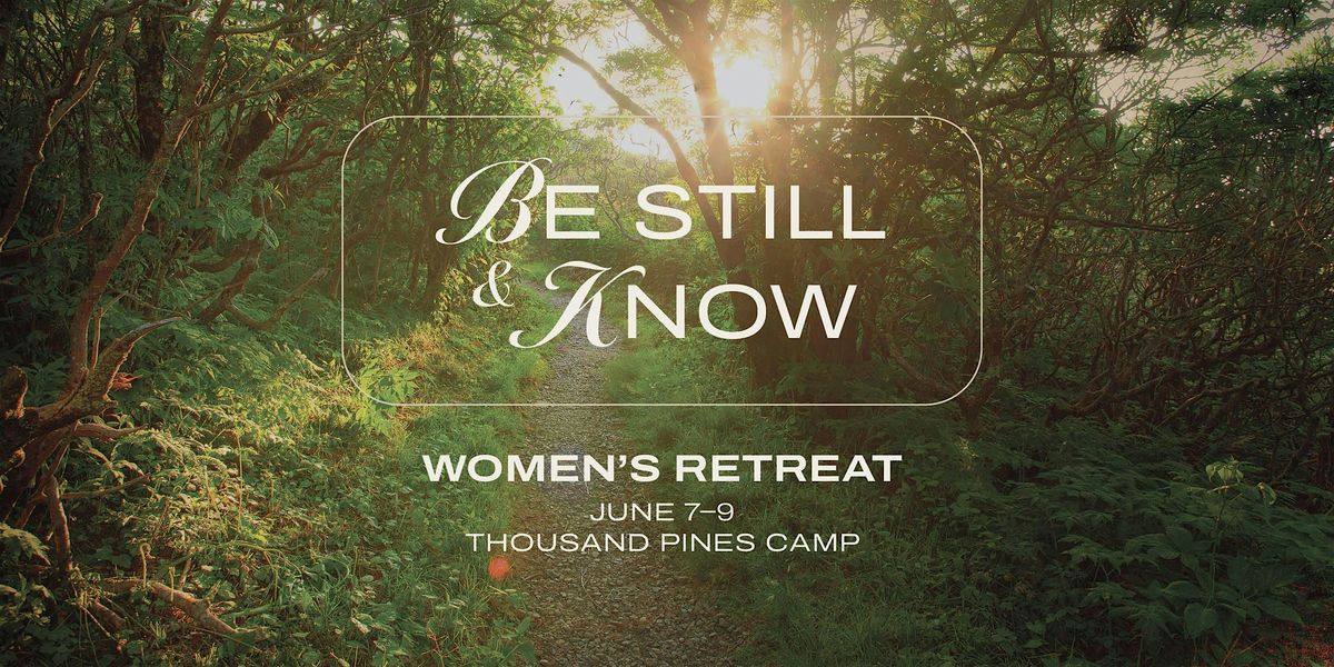 Be Still and Know Saddleback Lake Forest Women’s Retreat., Thousand
