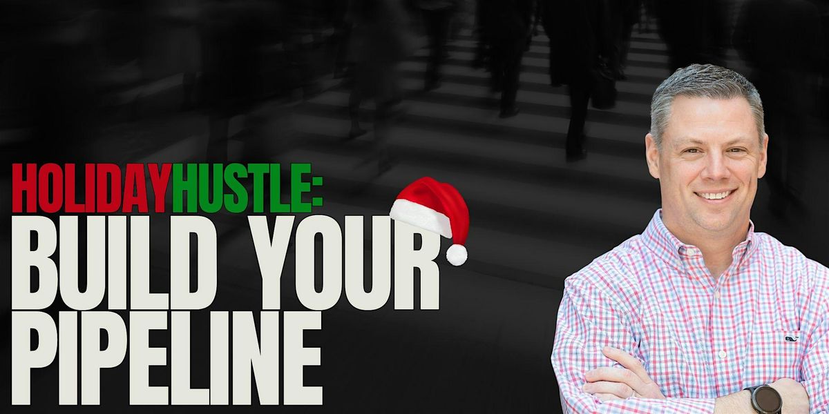 Holiday Hustle: Build Your Pipeline, 8 December | Event in Charlotte | AllEvents