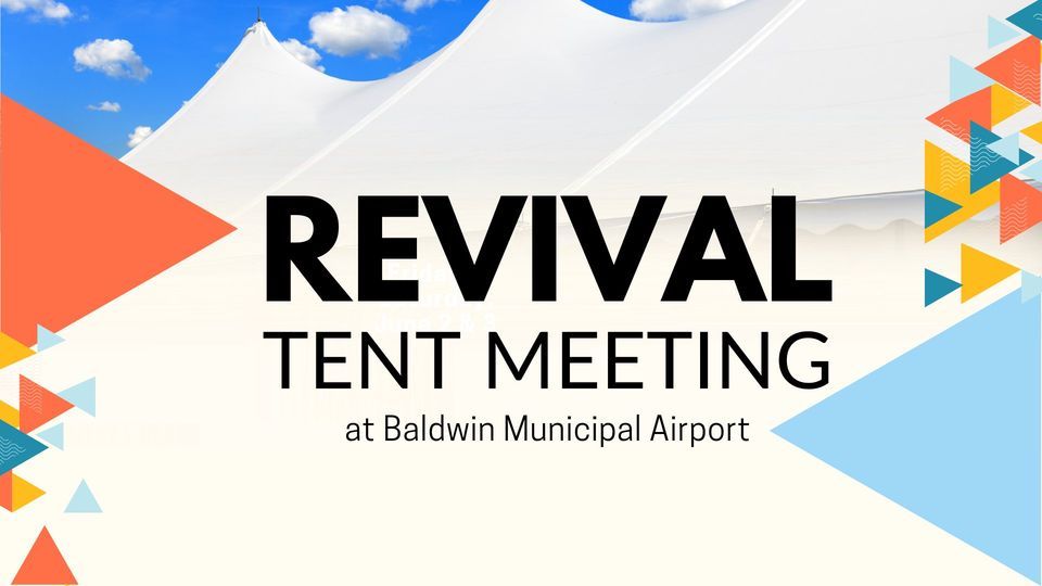 Baldwin Revival Tent Meeting, Baldwin Municipal Airport, 2 June 2023