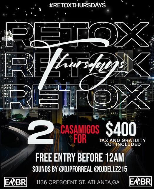 RETOX Thursdays The 1 Thursday Night Party in ATL Embr Ultra Lounge