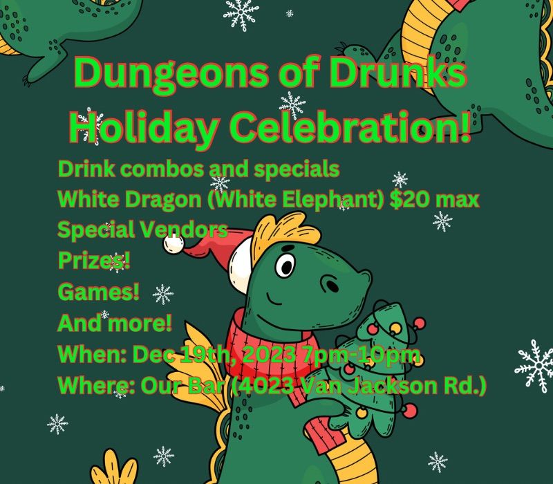 Dungeons of Drunks Holiday Celebration!, Our Bar San Antonio, December