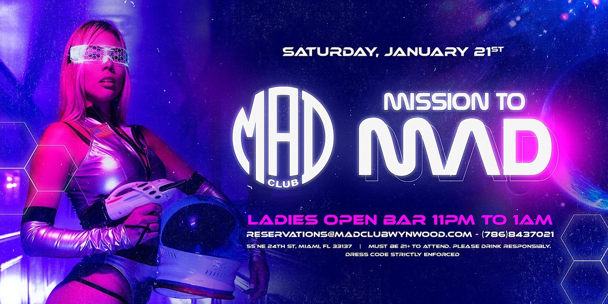 MISSION TO MAD JAN 21st LADIES OPEN BAR UNTIL 1 AM MAD CLUB mission-to-mad-jan-21st-ladies-open-bar-until-1-am-mad-club