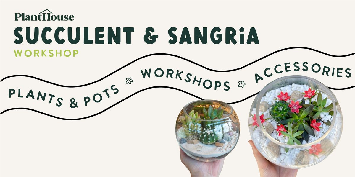 Succulent & Sangria Terrarium Workshop | Event in Richmond | AllEvents