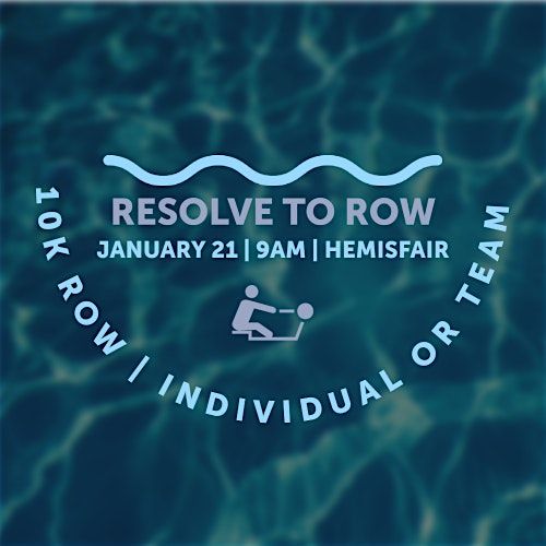 Resolve to Row 2023, EnergyX Fitness Hemisfair, San Antonio, January 21 2023 AllEvents.in