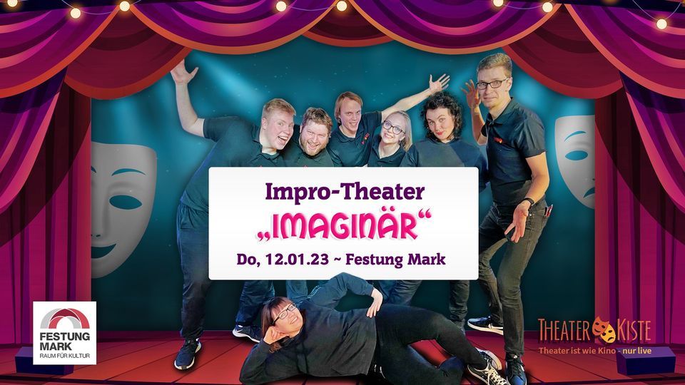 Impro-Theater "Imaginär" – Theaterkiste in der Festung Mark, Festung