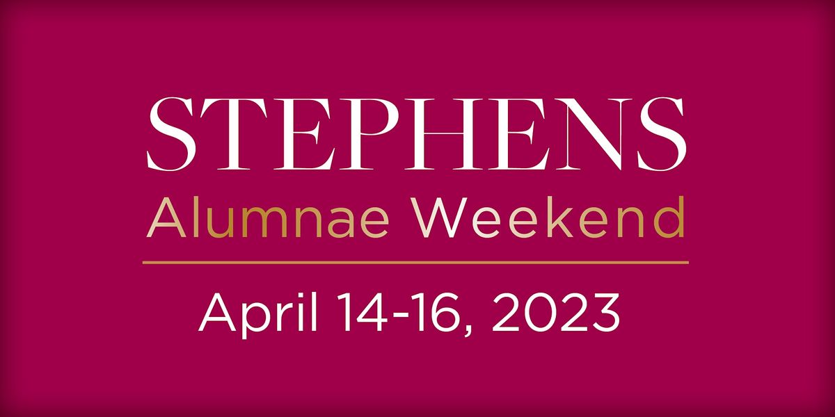 Stephens College Alumnae Weekend April 1113, 2024, Stephens College