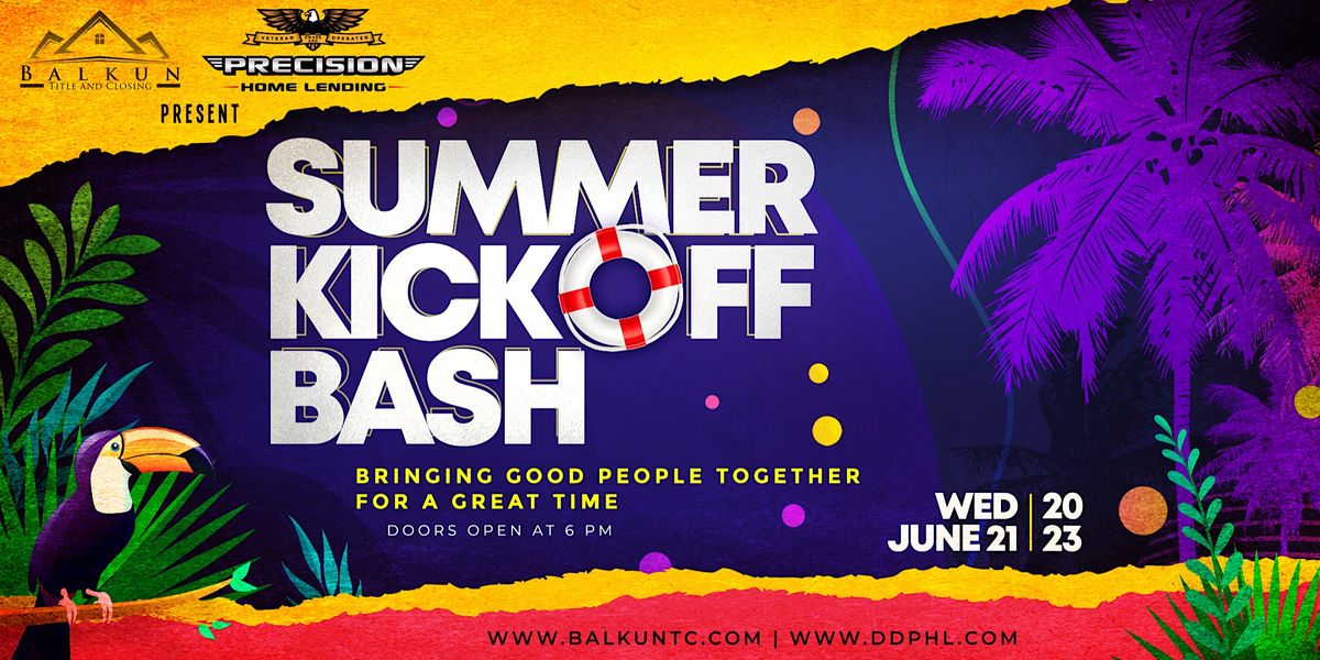 Summer Kick Off Bash Sponsored by Balkun Title & Precision Home Lending