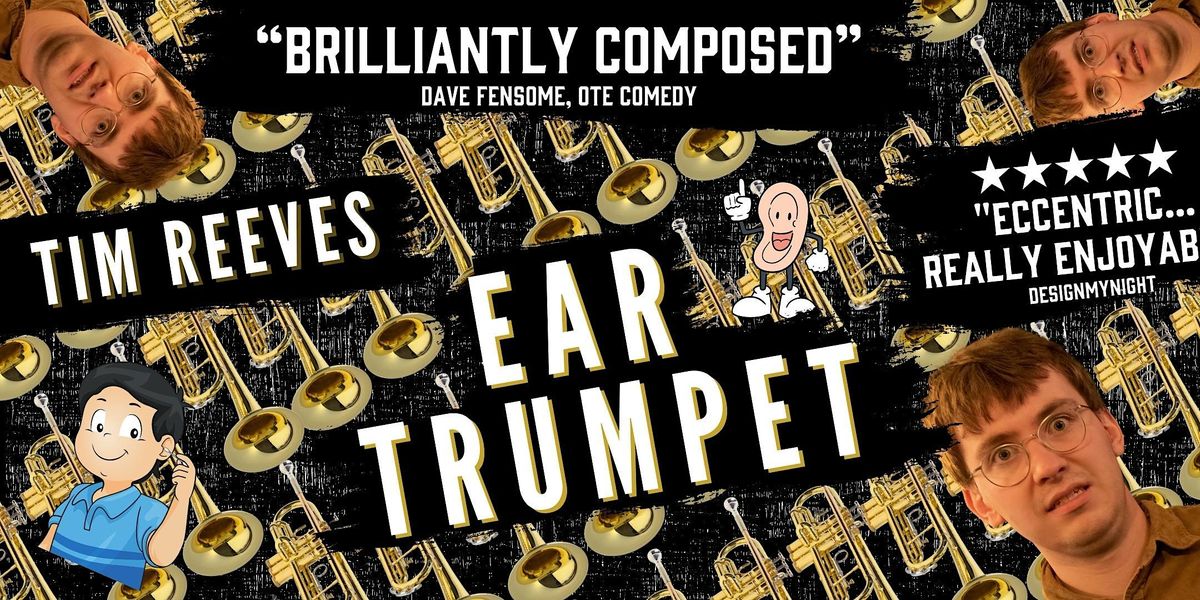 Tim Reeves: Ear Trumpet, Little White Pig, Edinburgh, 5 August 2023 ...