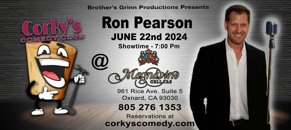 CORKYS COMEDY CLUB RON PEARSON, Magnavino Cellars, Oxnard, 22 June