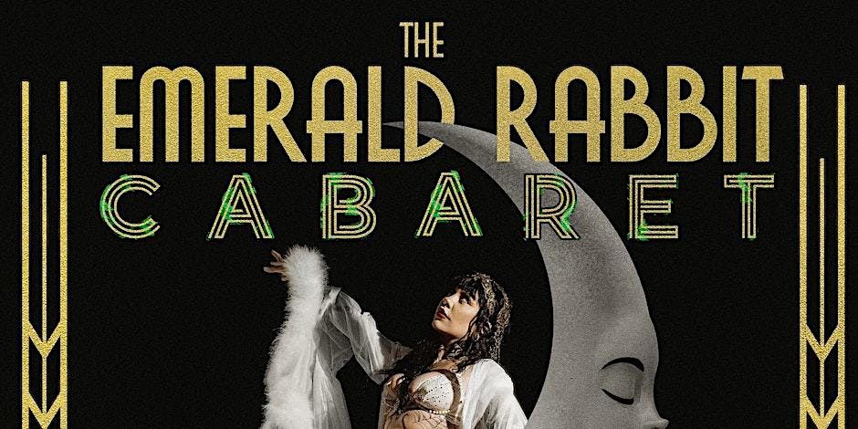 Emerald Rabbit: A Burlesque, Cirque, & Cabaret Show (Night 2) | 21 ...