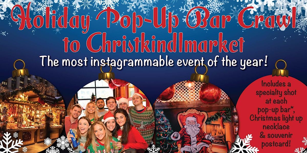 Holiday PopUp Bar Crawl to Christkindlmarket, Wrigleyville Wonderland