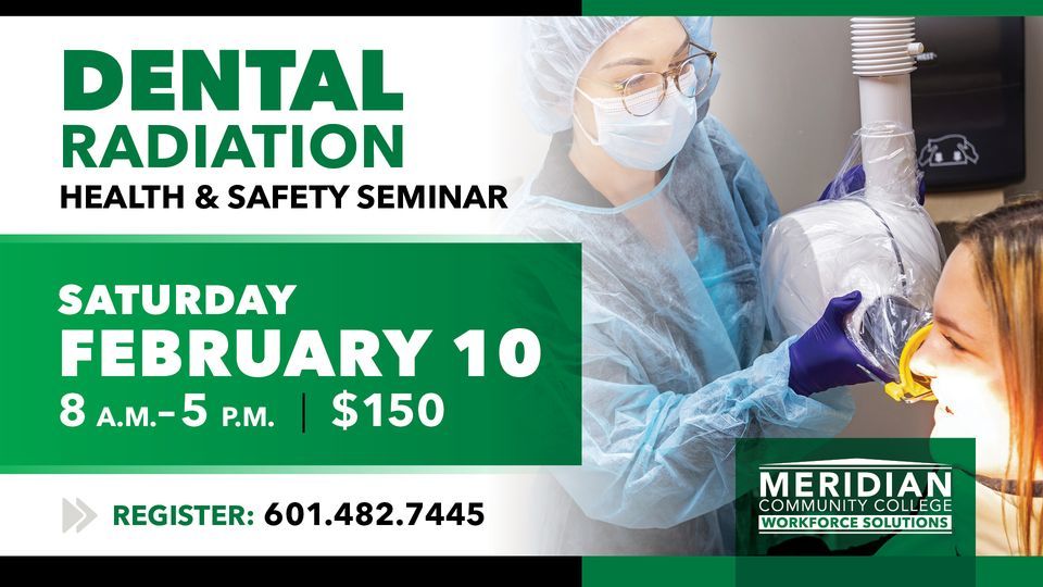 DENTAL RADIATION HEALTH & SAFETY SEMINAR, Meridian Community College, February 10 2024