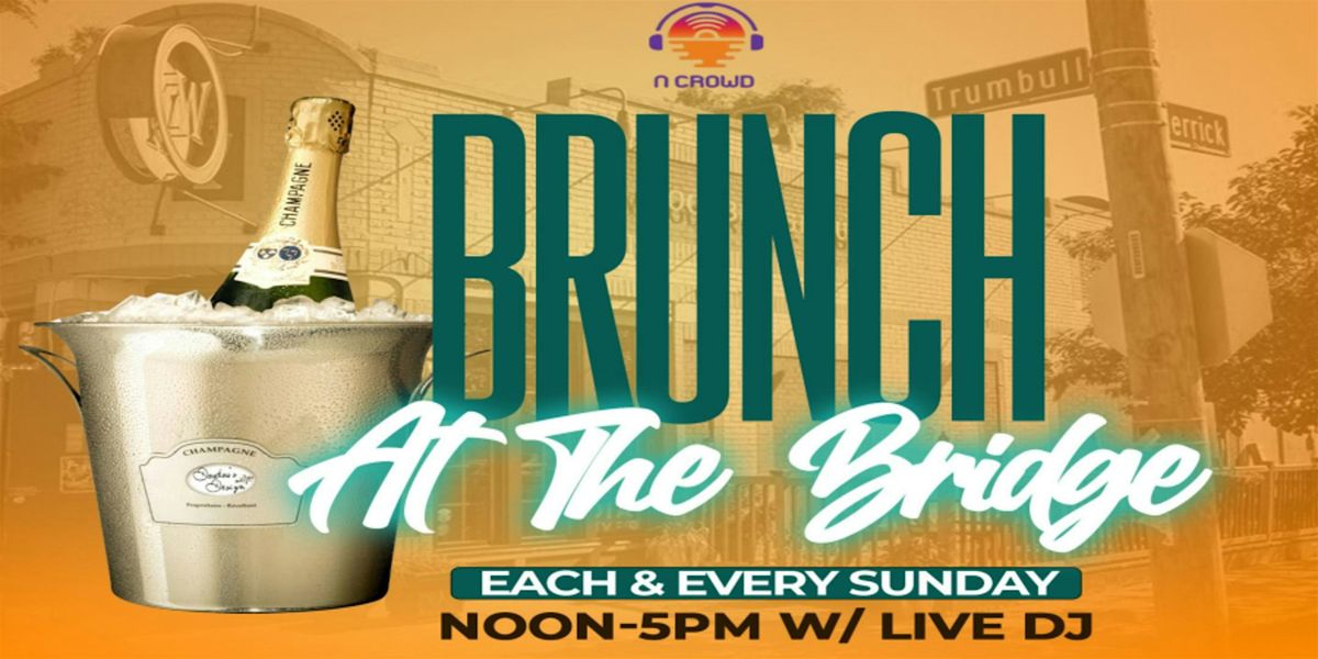 BRUNCH @ THE BRIDGE! (Sunday Social) | Event in Detroit | AllEvents