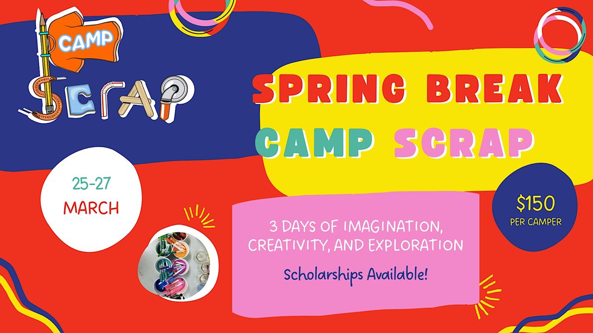 Camp Scrap: Spring Break, SCRAP Creative Reuse, Ann Arbor, 25 March to ...