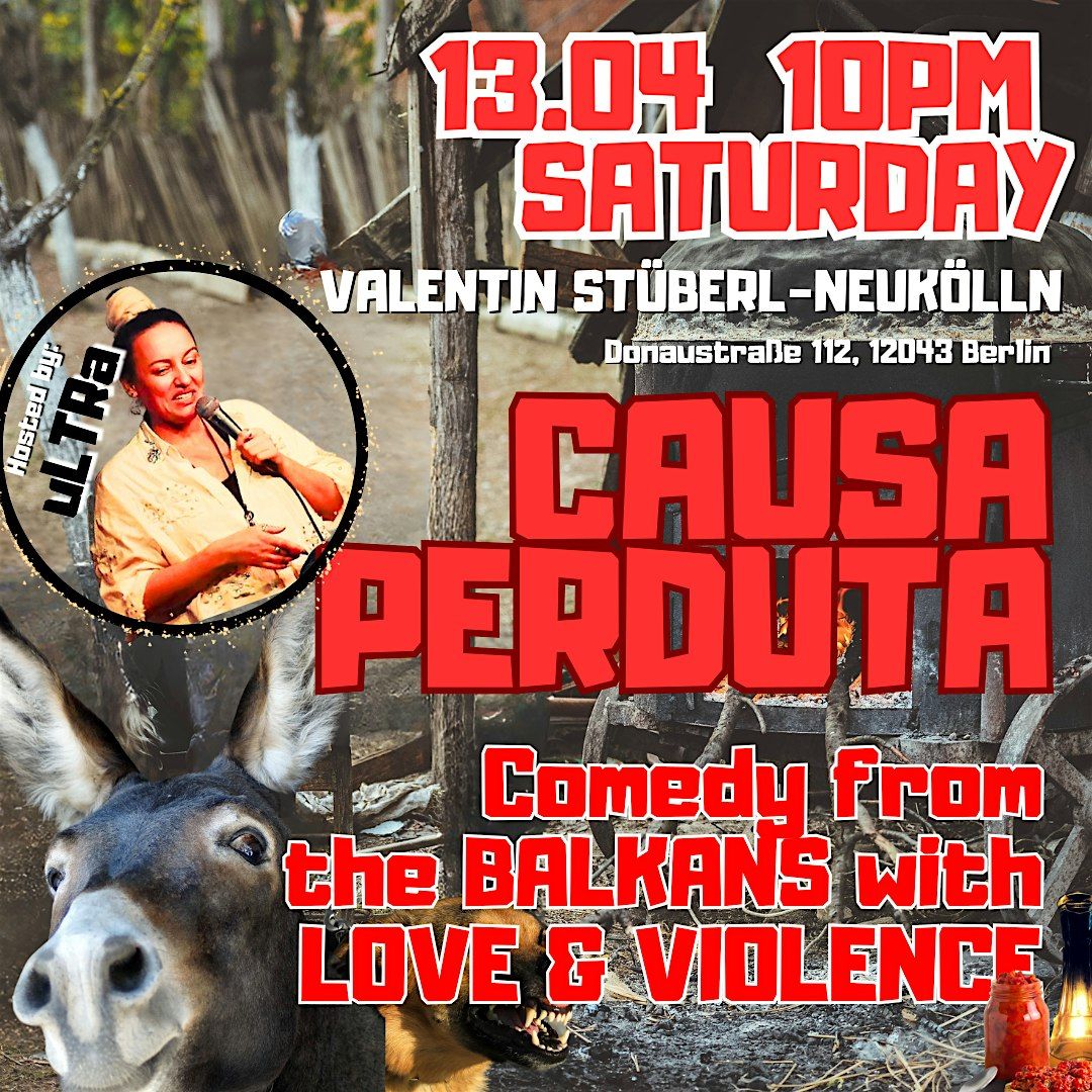 CAUSA PERDUTA From the BALKANS with LOVE & VIOLENCE, Valentin Stüberl, Berlin, 13 April 2024