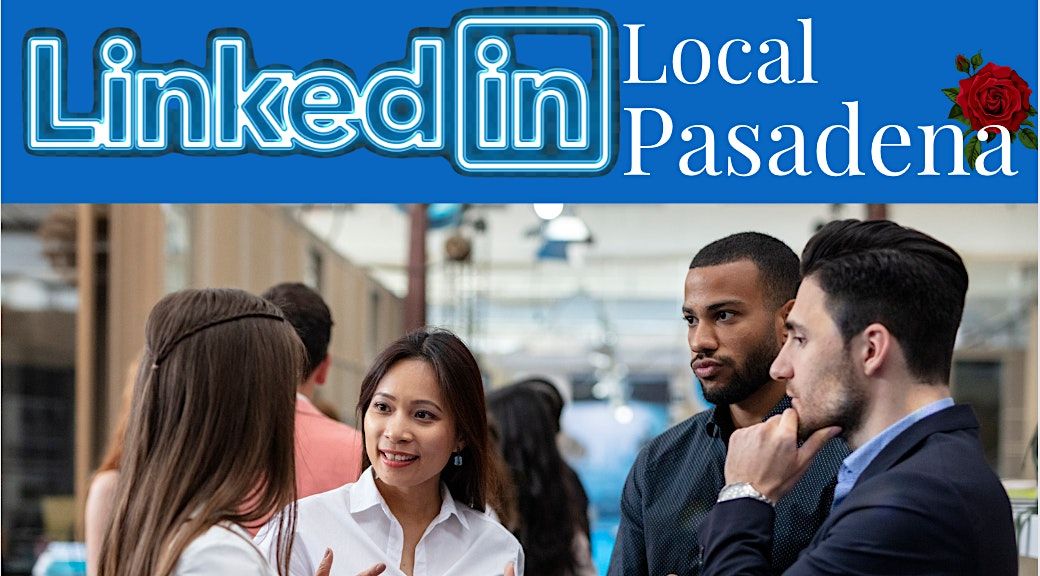 LinkedIn Local Pasadena Networking event, University Club of Pasadena