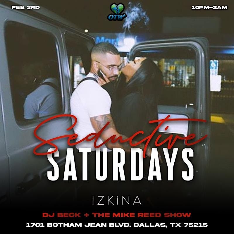 Seductive Saturdays, Izkina Restaurant & Lounge, Dallas, 24 February to