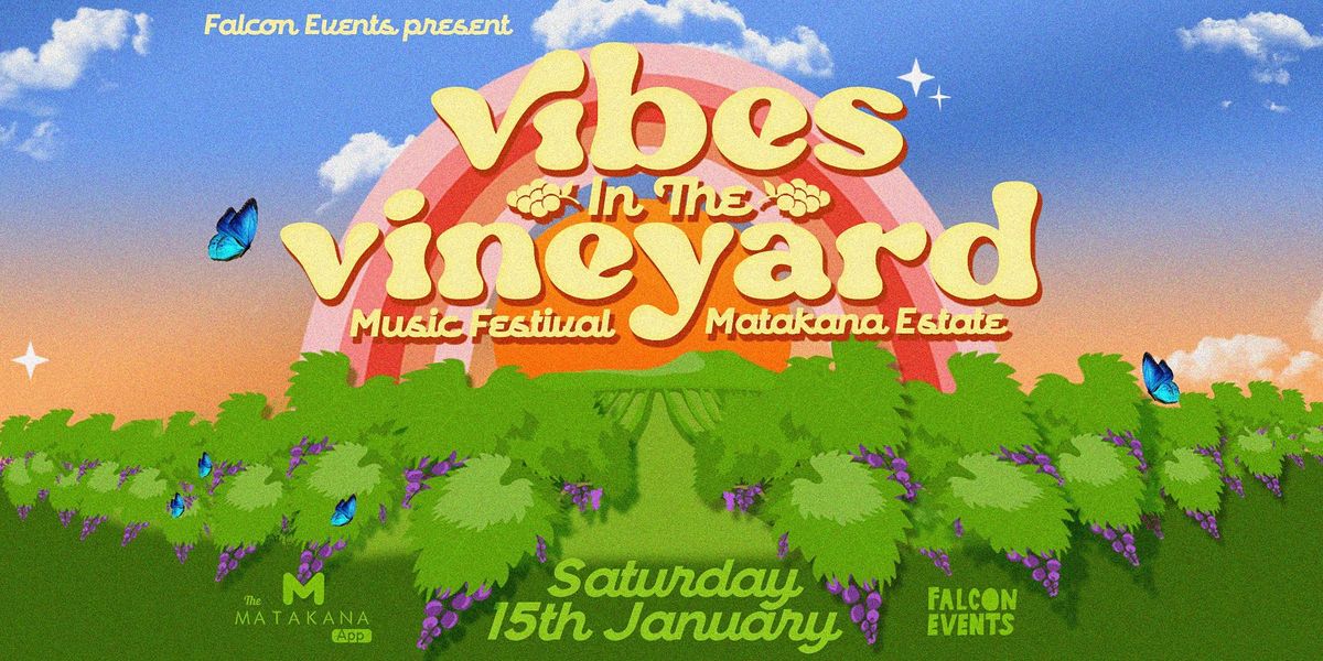 Vibes In The Vineyard Festival Matakana January 2022 Matakana Estate January 15 2022 Allevents In Events In January 2022