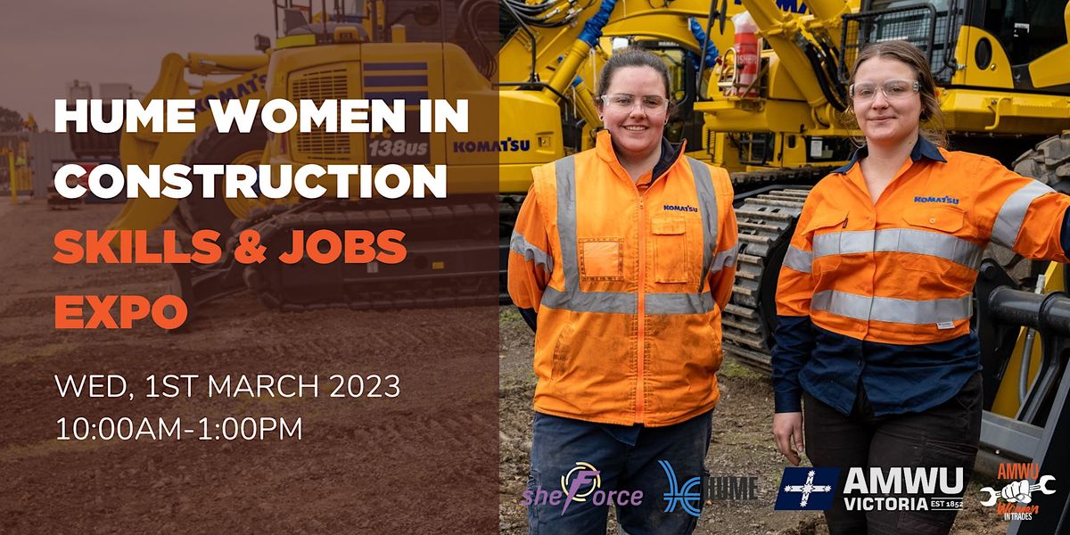 Hume Women in Construction Skills and Jobs Expo, Town Hall Broadmeadows, March 1 2023 AllEvents.in