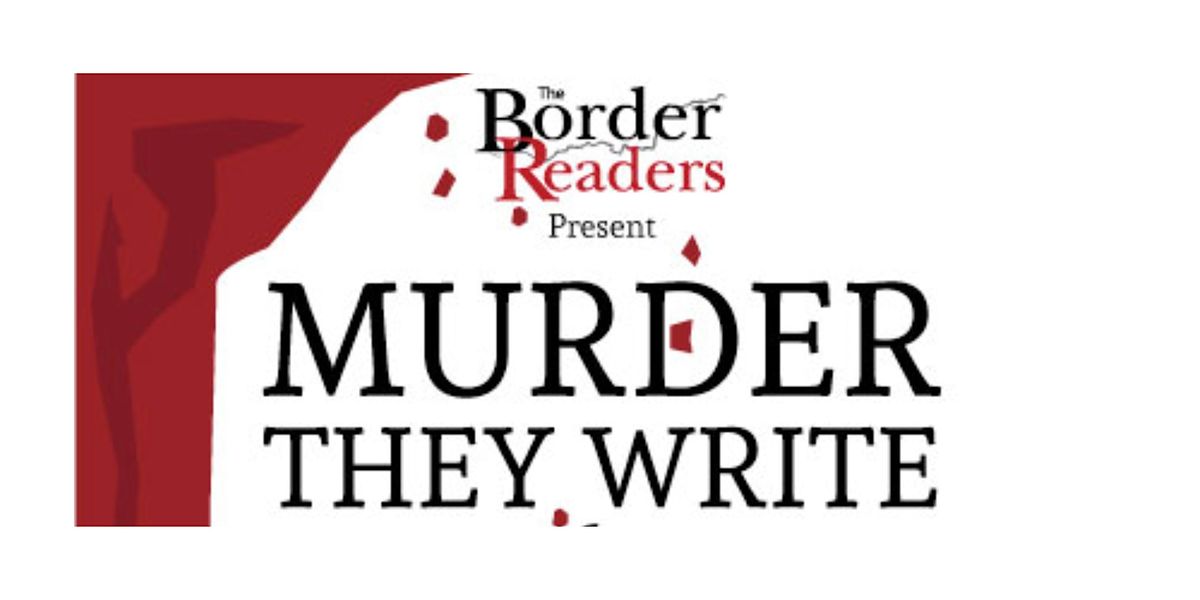 Allendale Library The Border Readers present M**der, They Write