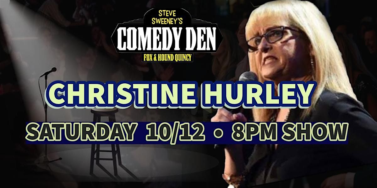 Christine Hurley at the Comedy Den 10/12, Fox and Hound