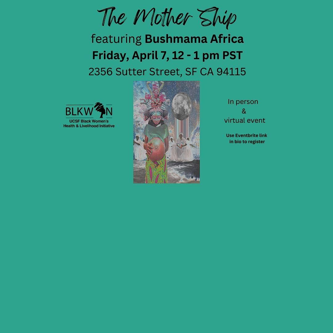 The Mother Ship Art Exhibition & Discussion, UCSF Women's Health Center