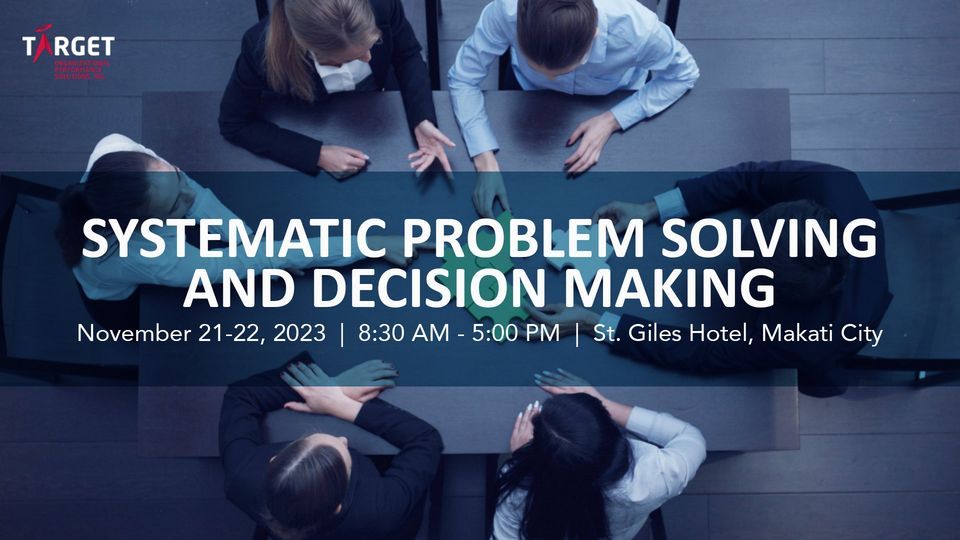 SYSTEMATIC PROBLEM SOLVING & DECISION MAKING, Makati City, Philippines