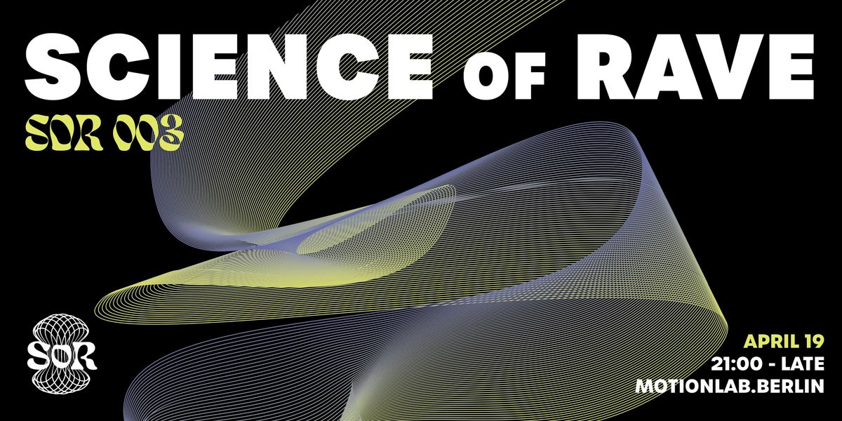 Science of Rave, MotionLab.Berlin, 19 April to 20 April | AllEvents