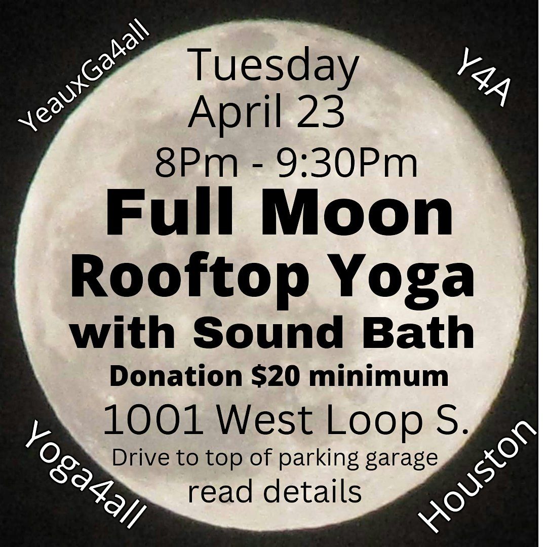 Full Moon Rooftop Yoga & Sound Bath - Aprils Full Pink Moon 4/23/24 at ...