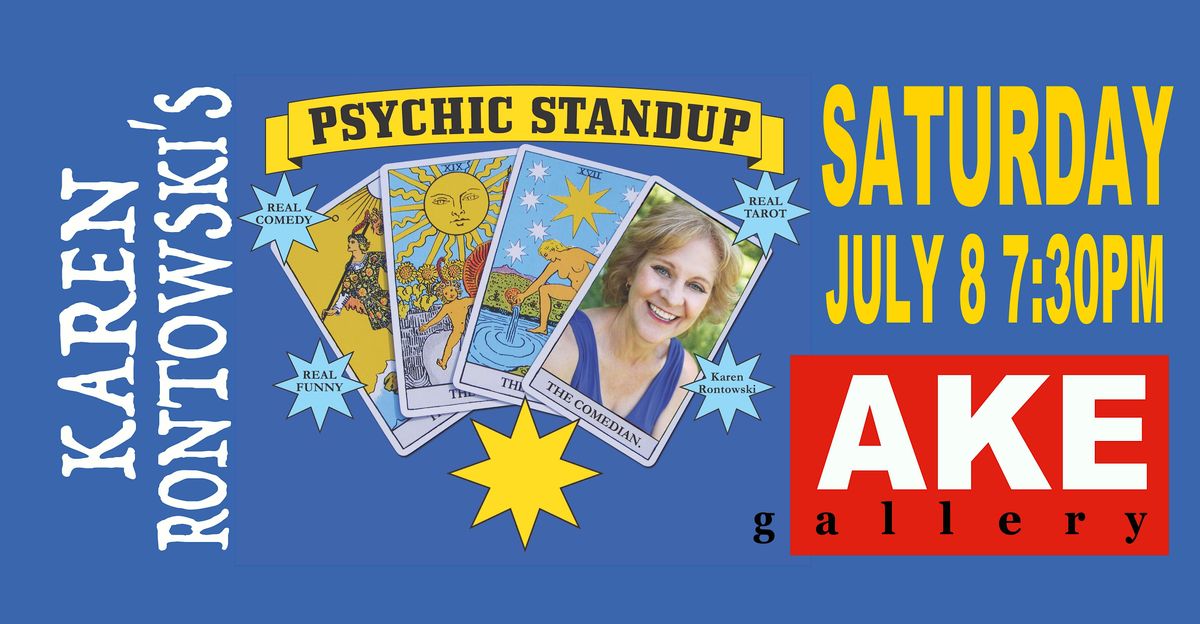 Karen Rontowskis Psychic Stand Up, Ake Gallery, Cortland, 8 July 2023 ...