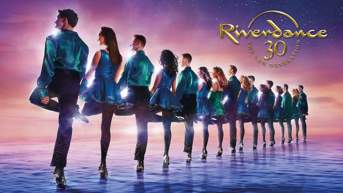 Riverdance 30 - The New Generation, 11 April | Event in Saginaw | AllEvents