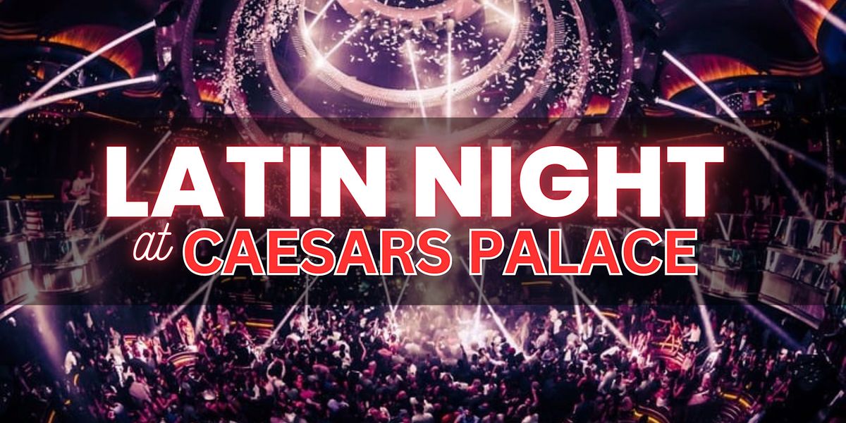 Free Entry - Latin Sundays - Nightclub at Caesars Palace | Event in Paradise | AllEvents