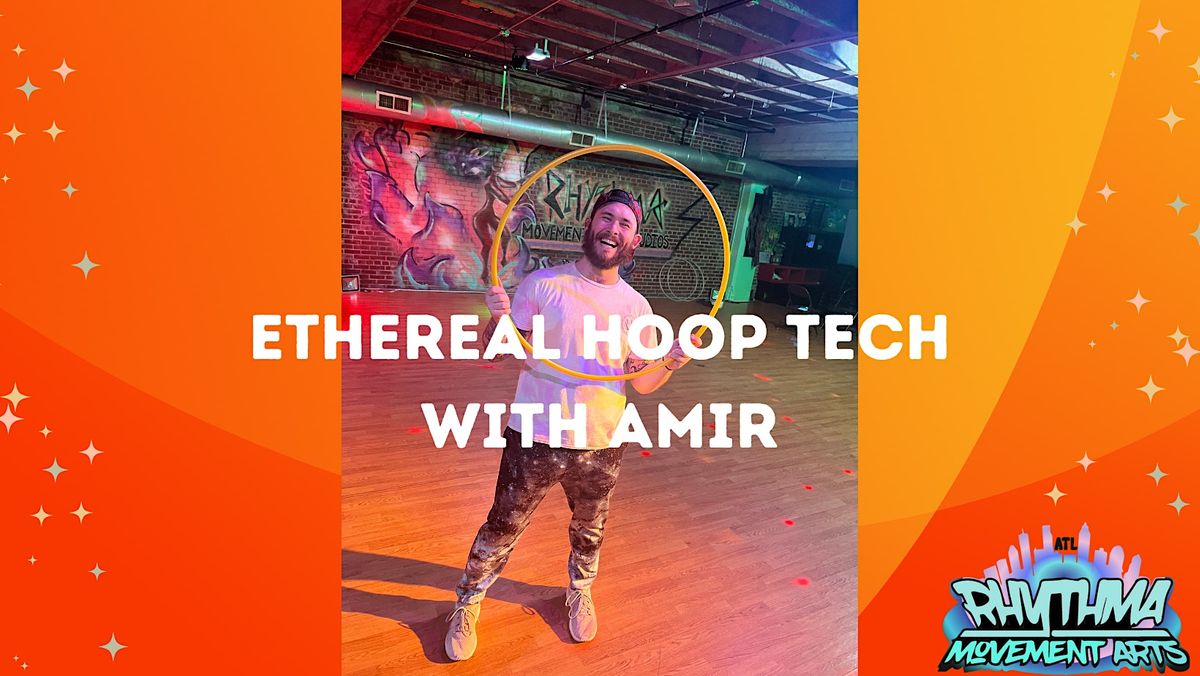 Ethereal Hoop Tech w/ Amir Anarchy Flow, Rhythma Studios, Atlanta, 4 ...