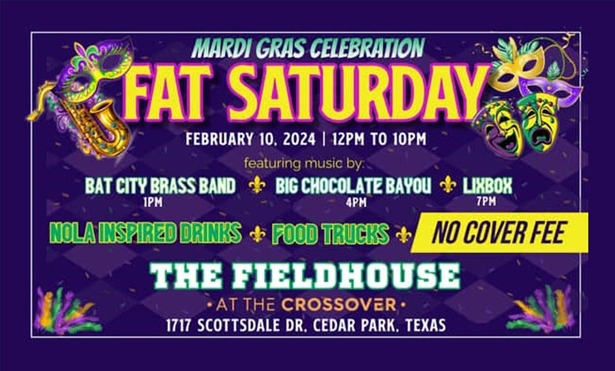FIELD HOUSE AT THE CROSSOVER FAT SATURDAY MARDI GRAS CELEBRATION, The