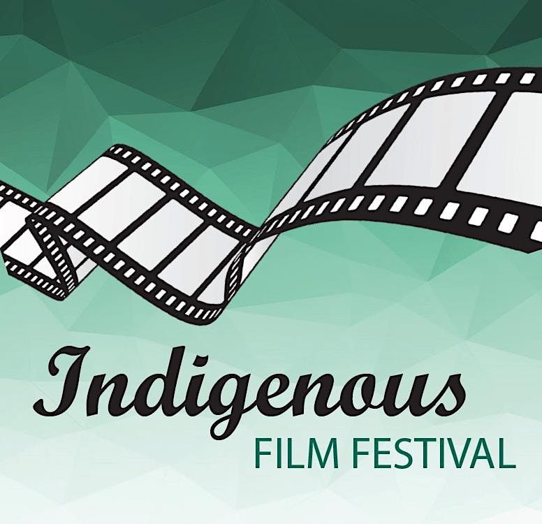 INTERNATIONAL INDIGENOUS FILM FESTIVAL, The Grand Cinema, 606 Fawcett ...