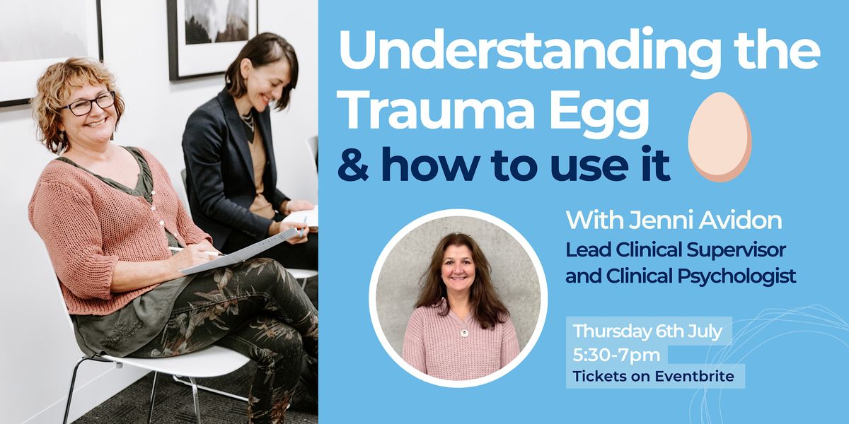 Understanding the Trauma Egg, and How to Use It, Northside Psychology