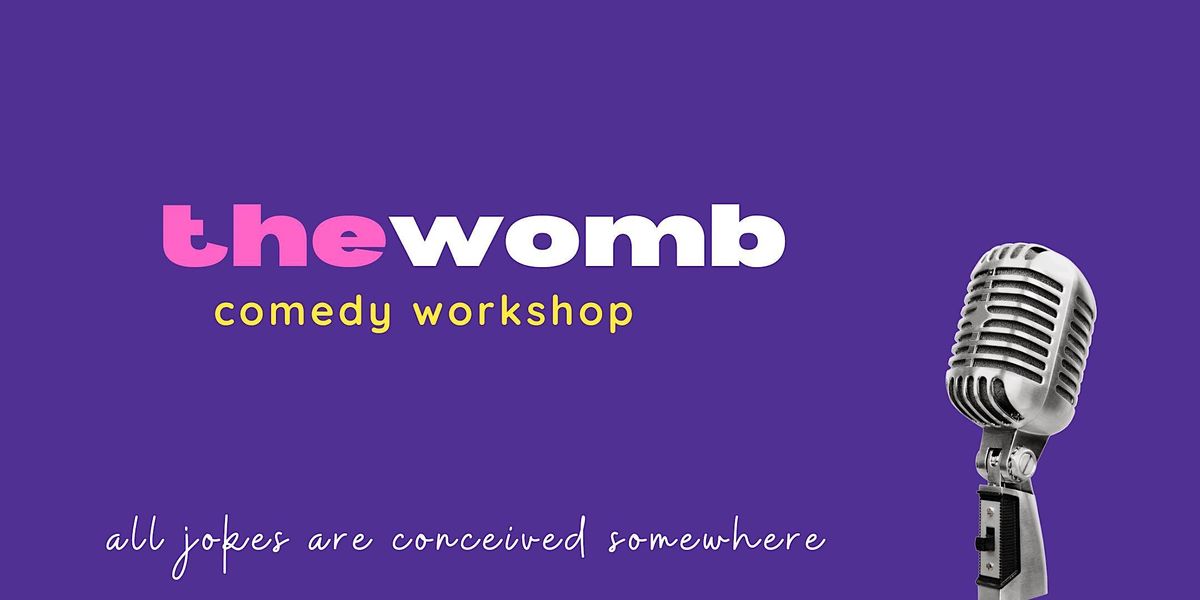 The Womb: Comedy Workshop, 7 December | Event in Washington | AllEvents.in