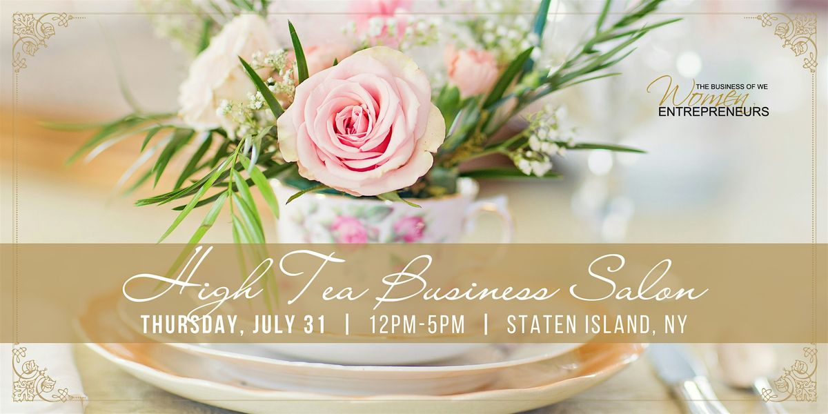 2025 HIGH TEA BUSINESS SALON, 31 July | Event in Staten Island | AllEvents